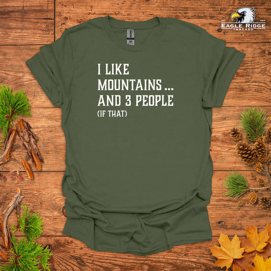 I Like Mountains… And 3 People (If That) • Hiking T-shirt • Rustic Typography