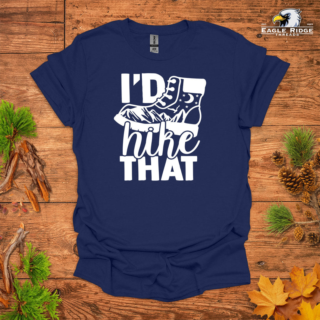 I’d Hike That • Hiking T-shirt • Mountain Boot Graphic