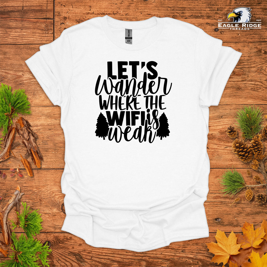 Let’s Wander Where The Wifi Is Weak • Hiking T-shirt • Nature Adventure Graphic