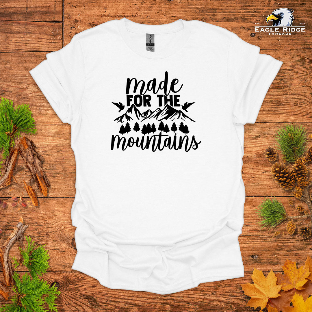 Made For The Mountains • Hiking T-shirt • Mountain Graphic