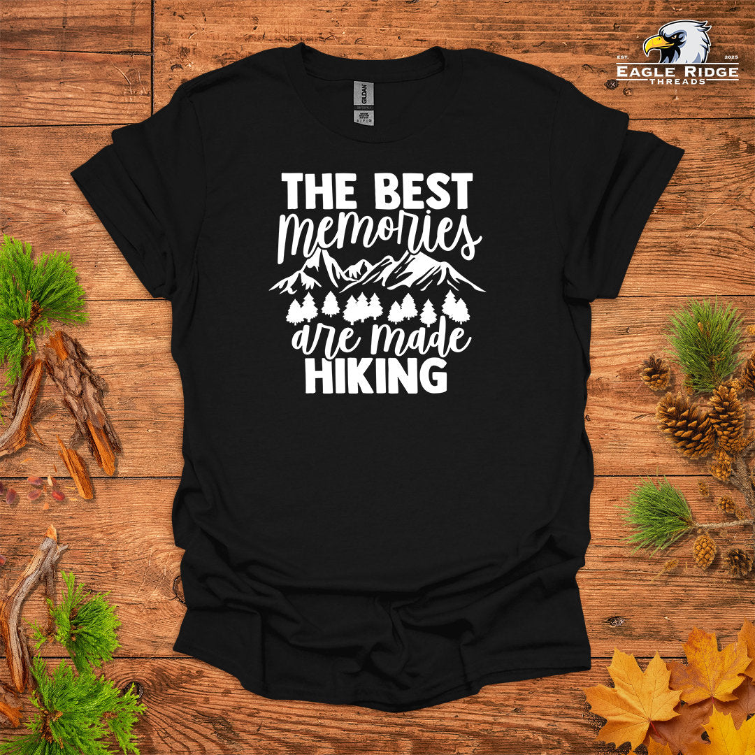 The Best Memories Are Made Hiking • Hiking T-shirt • Mountain & Forest Graphic