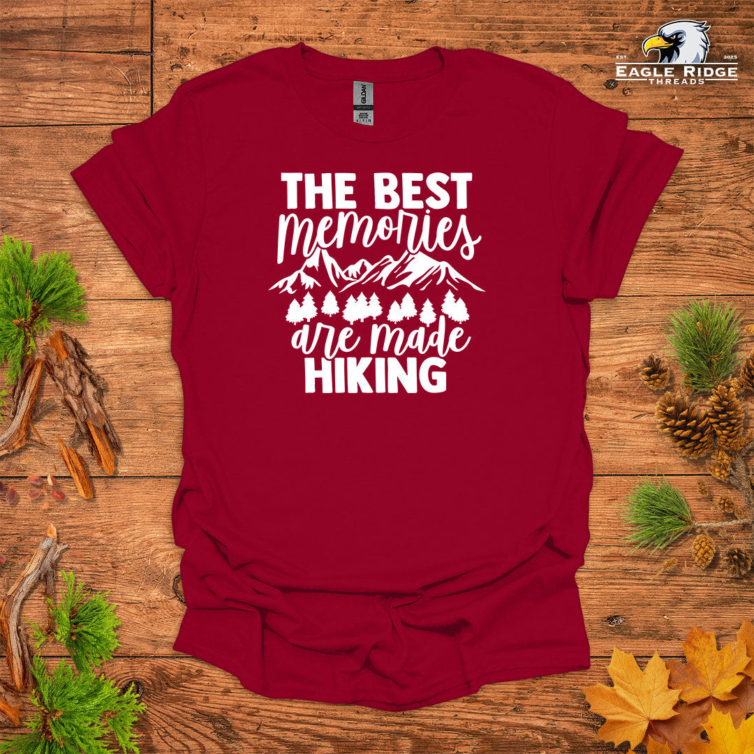 The Best Memories Are Made Hiking • Hiking T-shirt • Mountain & Forest Graphic