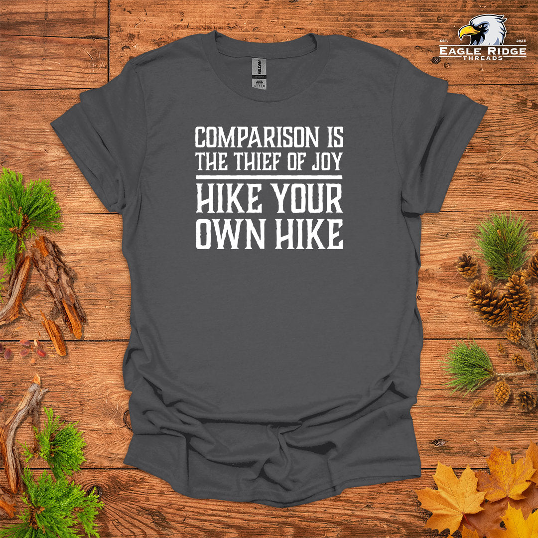 Comparison Is The Thief Of Joy Hike Your Own Hike • Hiking T-shirt • Bold Quote Graphic