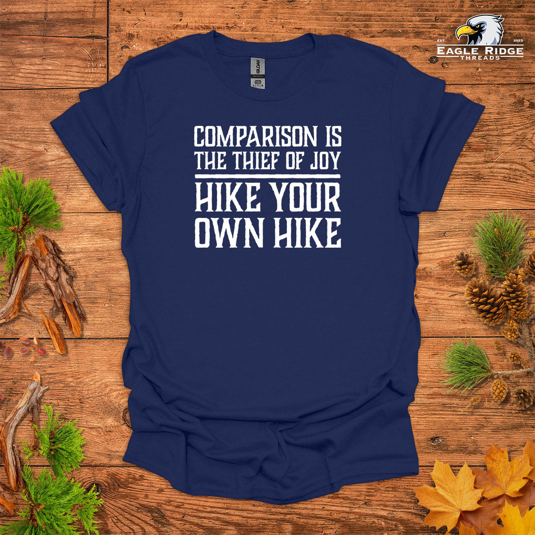 Comparison Is The Thief Of Joy Hike Your Own Hike • Hiking T-shirt • Bold Quote Graphic