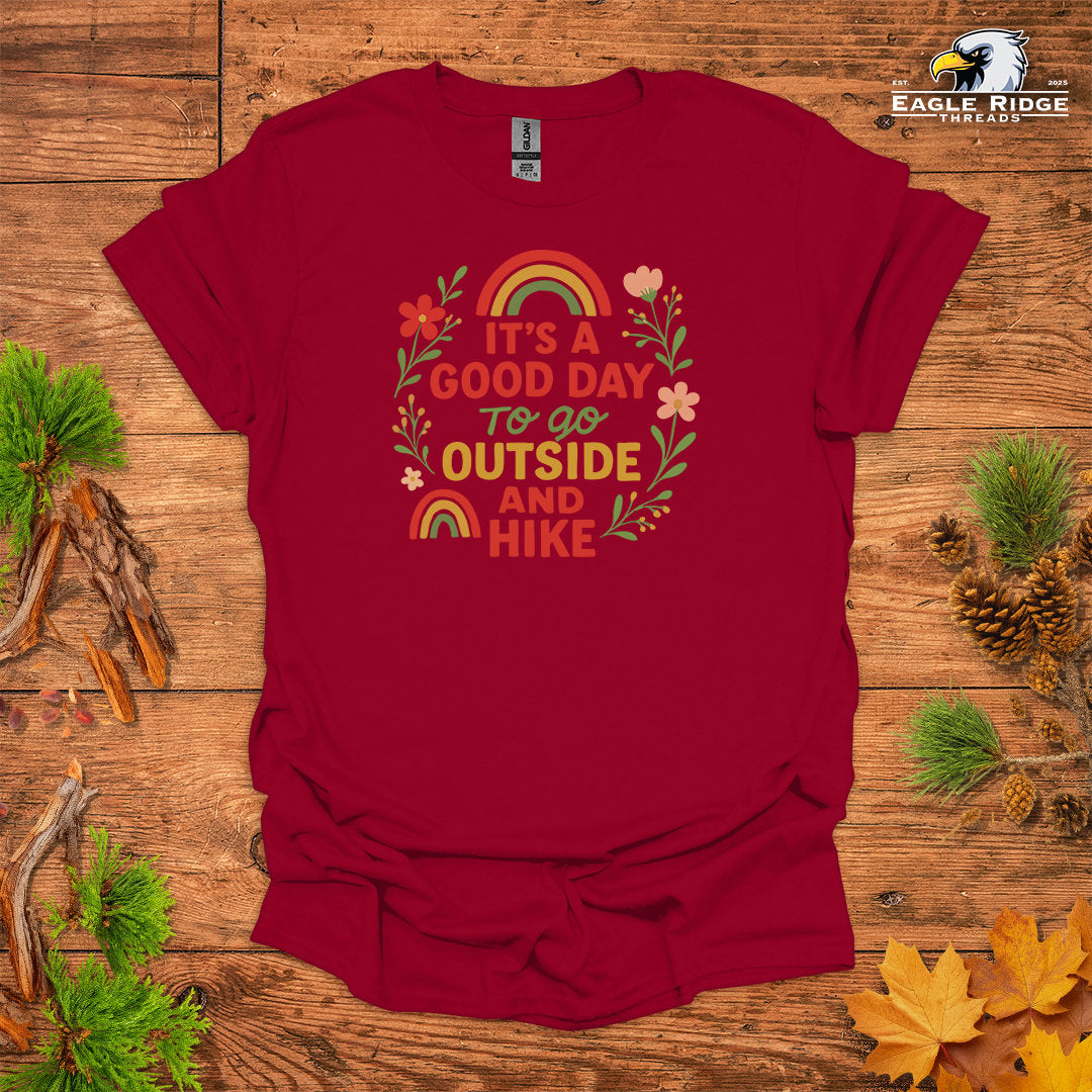 It’s A Good Day To Go Outside And Hike • Hiking T-shirt • Rainbow & Floral Graphic