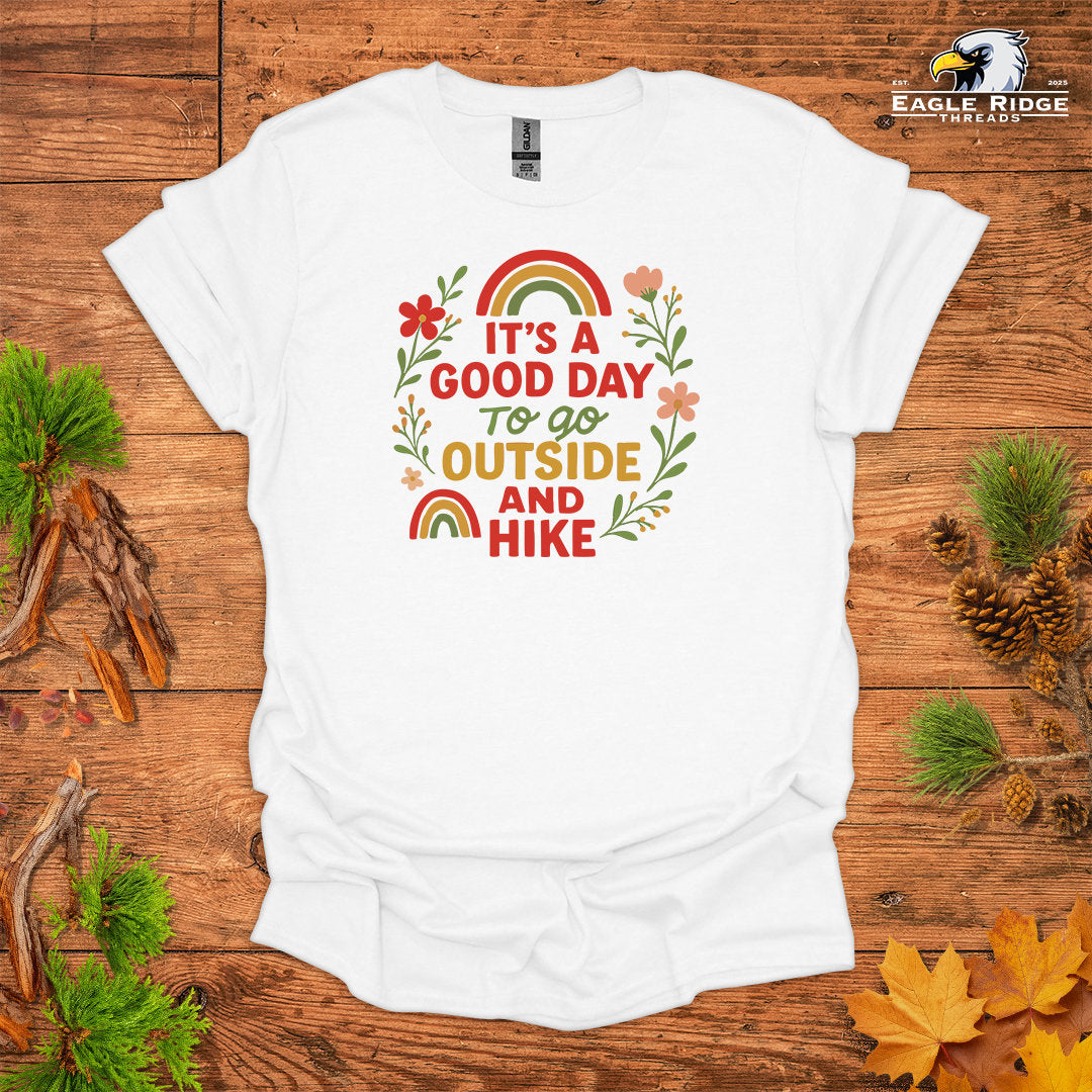 It’s A Good Day To Go Outside And Hike • Hiking T-shirt • Rainbow & Floral Graphic