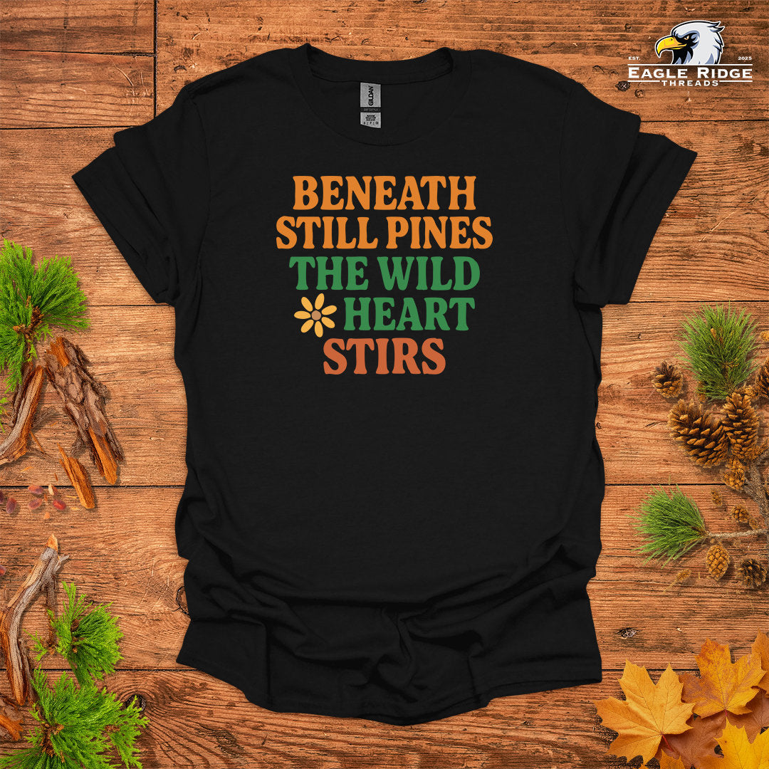 Beneath Still Pines The Wild Heart Stirs • Hiking T-shirt • Retro Nature Graphic