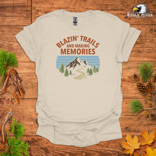 Blazin’ Trails And Making Memories • Hiking T-shirt • Mountain Trail Graphic