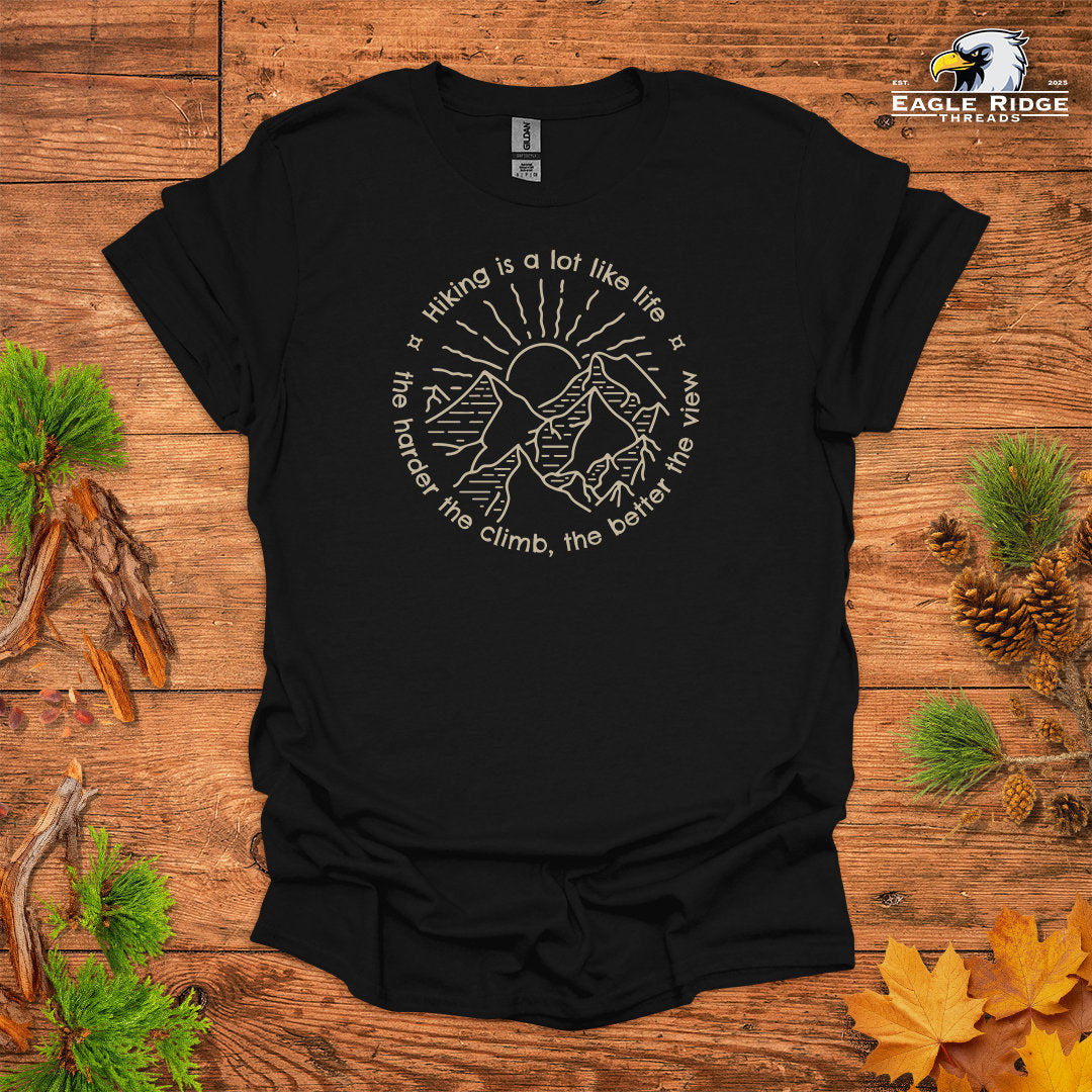 Hiking Is A Lot Like Life The Harder The Climb, The Better The View • Hiking T-shirt • Mountain Sunrise Graphic
