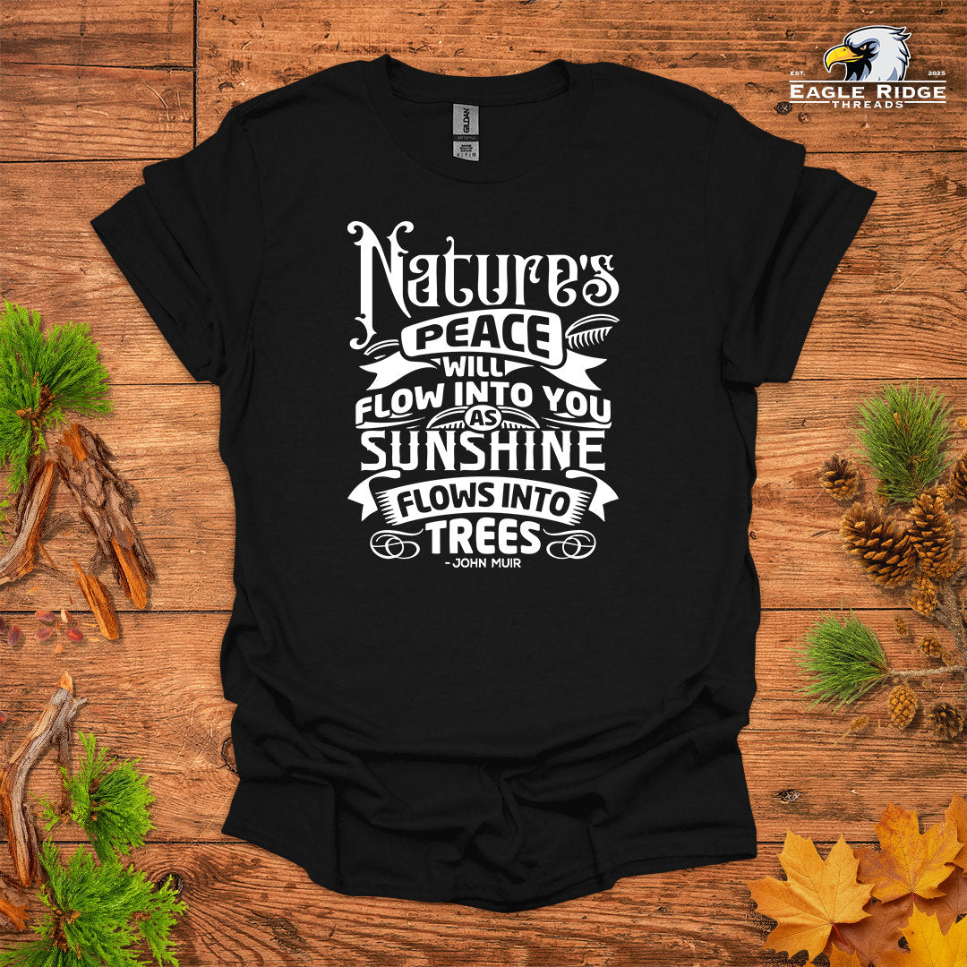 Nature’s Peace Will Flow Into You As Sunshine Flows Into Trees – John Muir • Hiking T-shirt • Vintage Typography Graphic