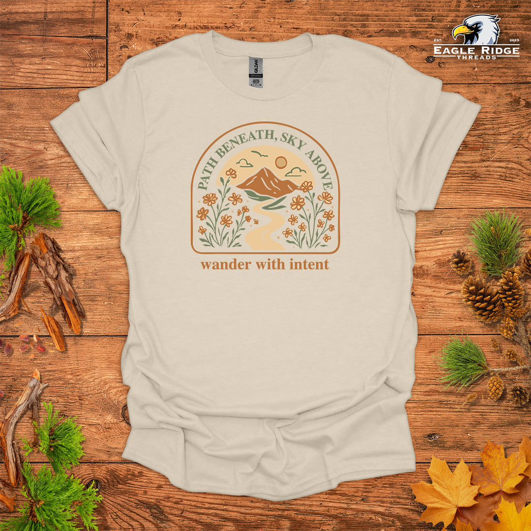 Path Beneath, Sky Above Wander With Intent • Hiking T-shirt • Mountain Wildflower Graphic