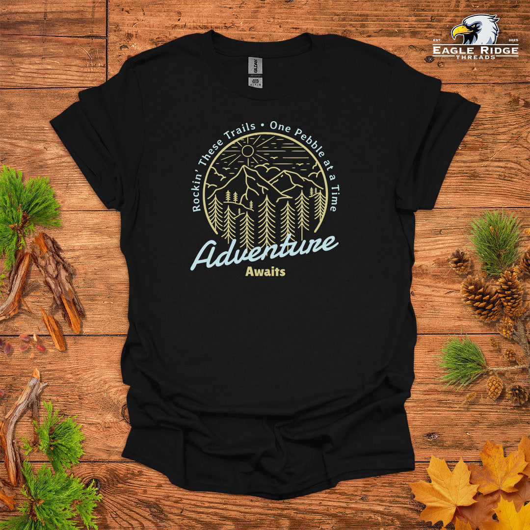 Rockin’ These Trails One Pebble At A Time Adventure Awaits • Hiking T-shirt • Mountain Forest Graphic