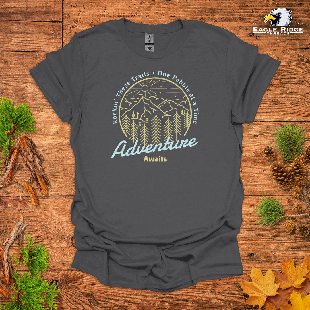Rockin’ These Trails One Pebble At A Time Adventure Awaits • Hiking T-shirt • Mountain Forest Graphic