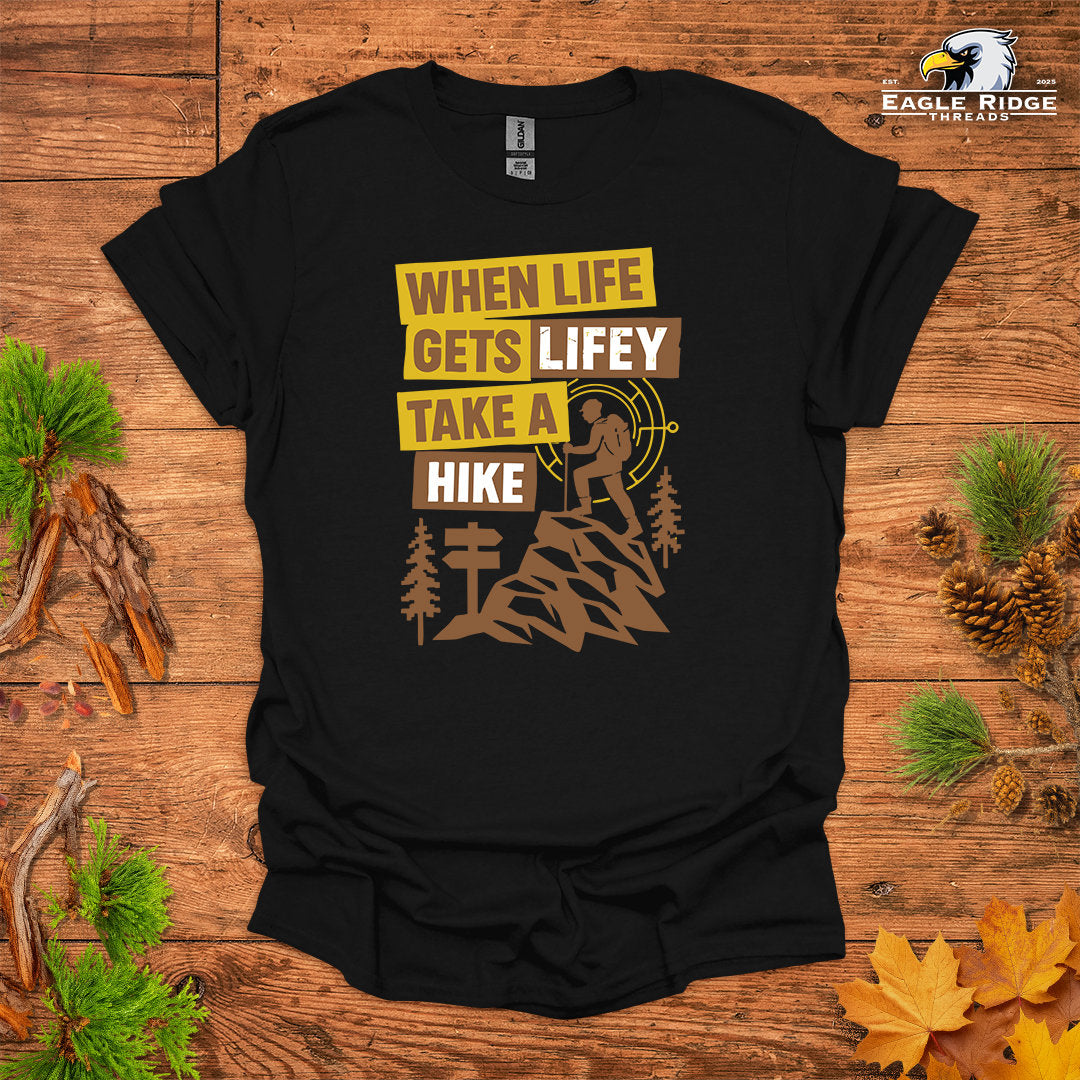 When Life Gets Lifey Take A Hike • Hiking T-shirt • Retro Explorer Graphic