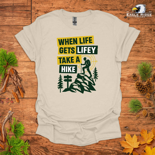 When Life Gets Lifey Take A Hike • Hiking T-shirt • Retro Explorer Graphic