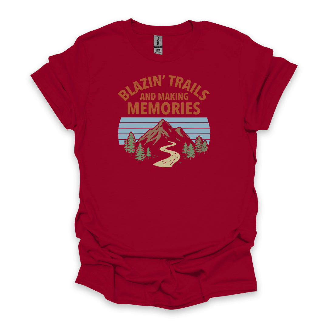 Blazin’ Trails And Making Memories • Hiking T-shirt • Mountain Trail Graphic