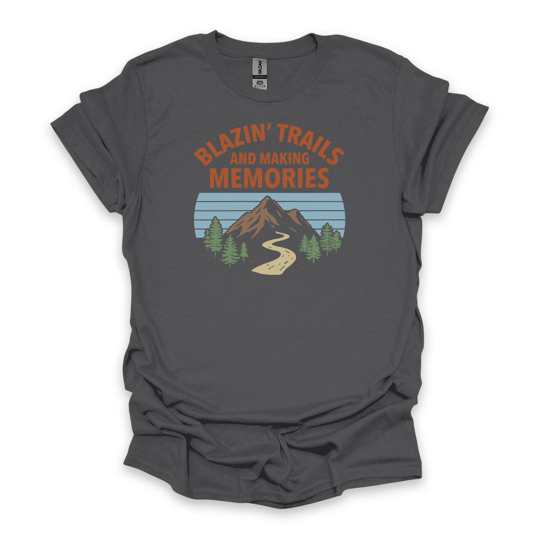 Blazin’ Trails And Making Memories • Hiking T-shirt • Mountain Trail Graphic