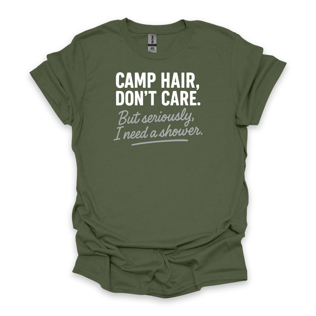 Camp Hair, Don’t Care. But seriously, I Need a Shower • Hiking T-shirt • Rustic Typography
