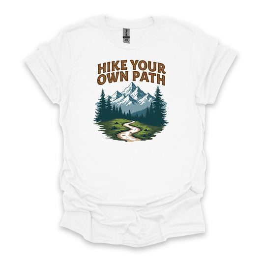 Hike Your Own Path • Hiking T-shirt • Mountain Trail Graphic