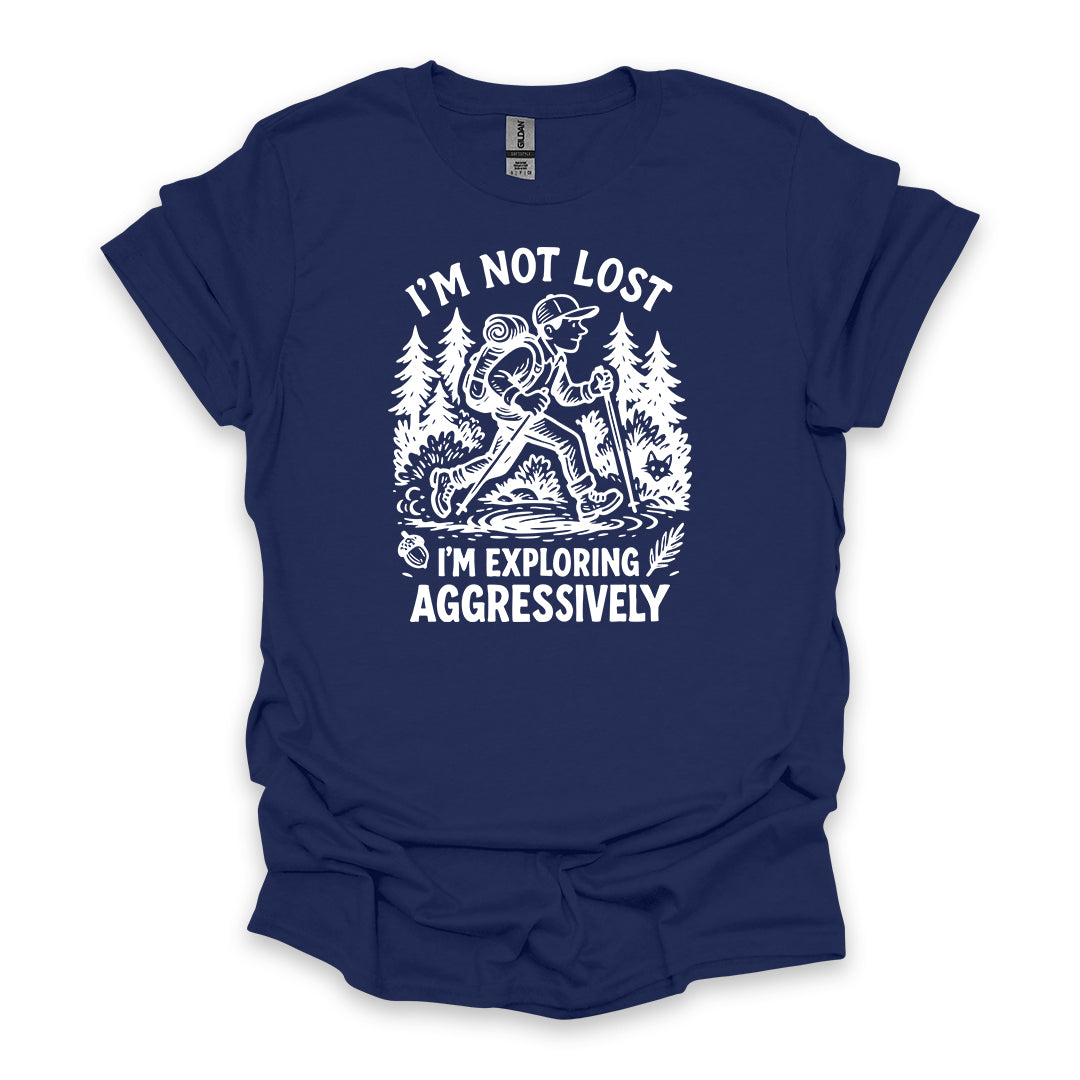 I’m Not Lost I’m Exploring Aggressively • Men's Hiking T-shirt • Retro Explorer Graphic