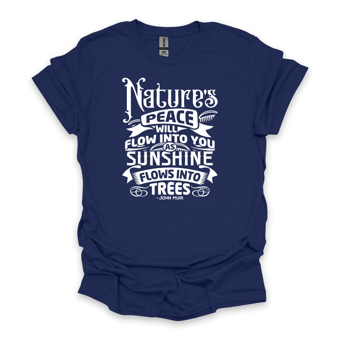 Nature’s Peace Will Flow Into You As Sunshine Flows Into Trees – John Muir • Hiking T-shirt • Vintage Typography Graphic
