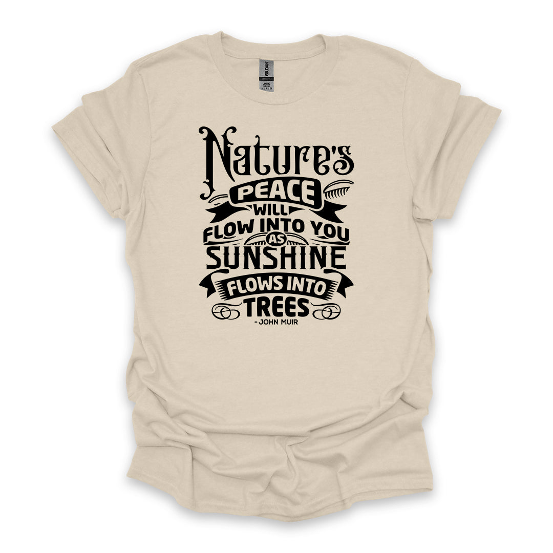 Nature’s Peace Will Flow Into You As Sunshine Flows Into Trees – John Muir • Hiking T-shirt • Vintage Typography Graphic