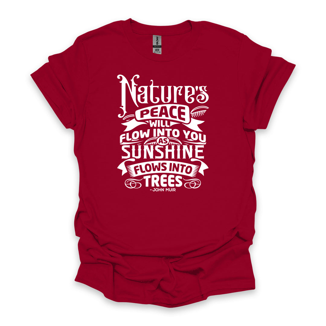 Nature’s Peace Will Flow Into You As Sunshine Flows Into Trees – John Muir • Hiking T-shirt • Vintage Typography Graphic