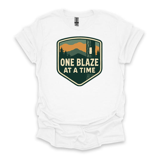 One Blaze At A Time • Hiking T-shirt • Trail Inspiration Graphic