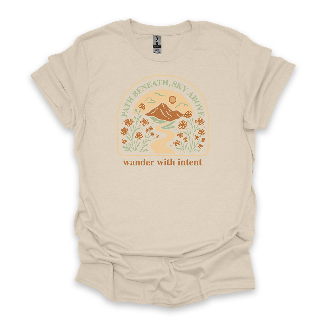Path Beneath, Sky Above Wander With Intent • Hiking T-shirt • Mountain Wildflower Graphic