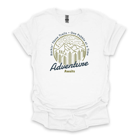 Rockin’ These Trails One Pebble At A Time Adventure Awaits • Hiking T-shirt • Mountain Forest Graphic