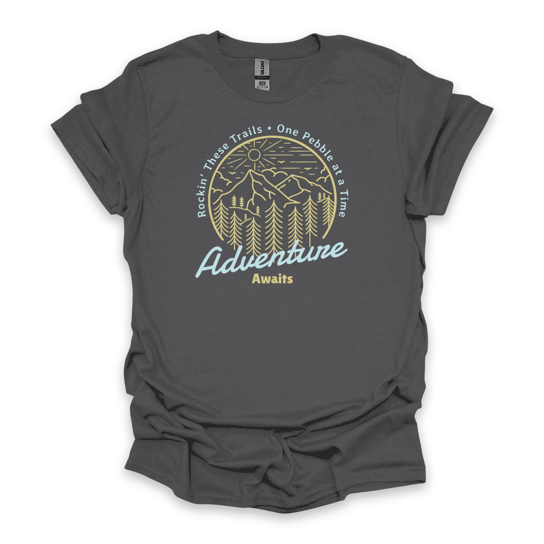 Rockin’ These Trails One Pebble At A Time Adventure Awaits • Hiking T-shirt • Mountain Forest Graphic