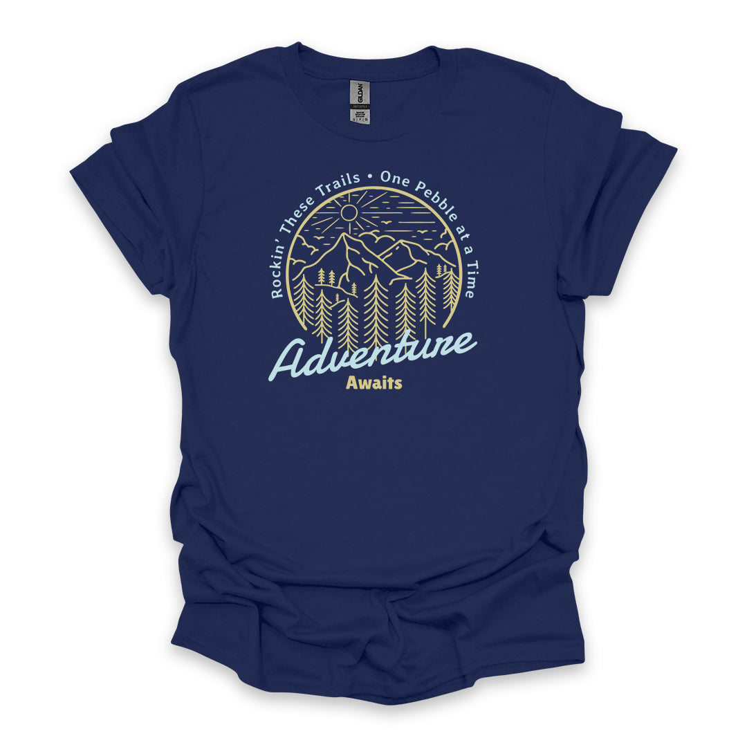 Rockin’ These Trails One Pebble At A Time Adventure Awaits • Hiking T-shirt • Mountain Forest Graphic