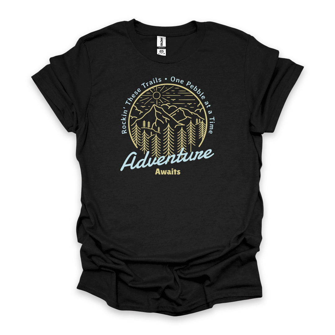 Rockin’ These Trails One Pebble At A Time Adventure Awaits • Hiking T-shirt • Mountain Forest Graphic