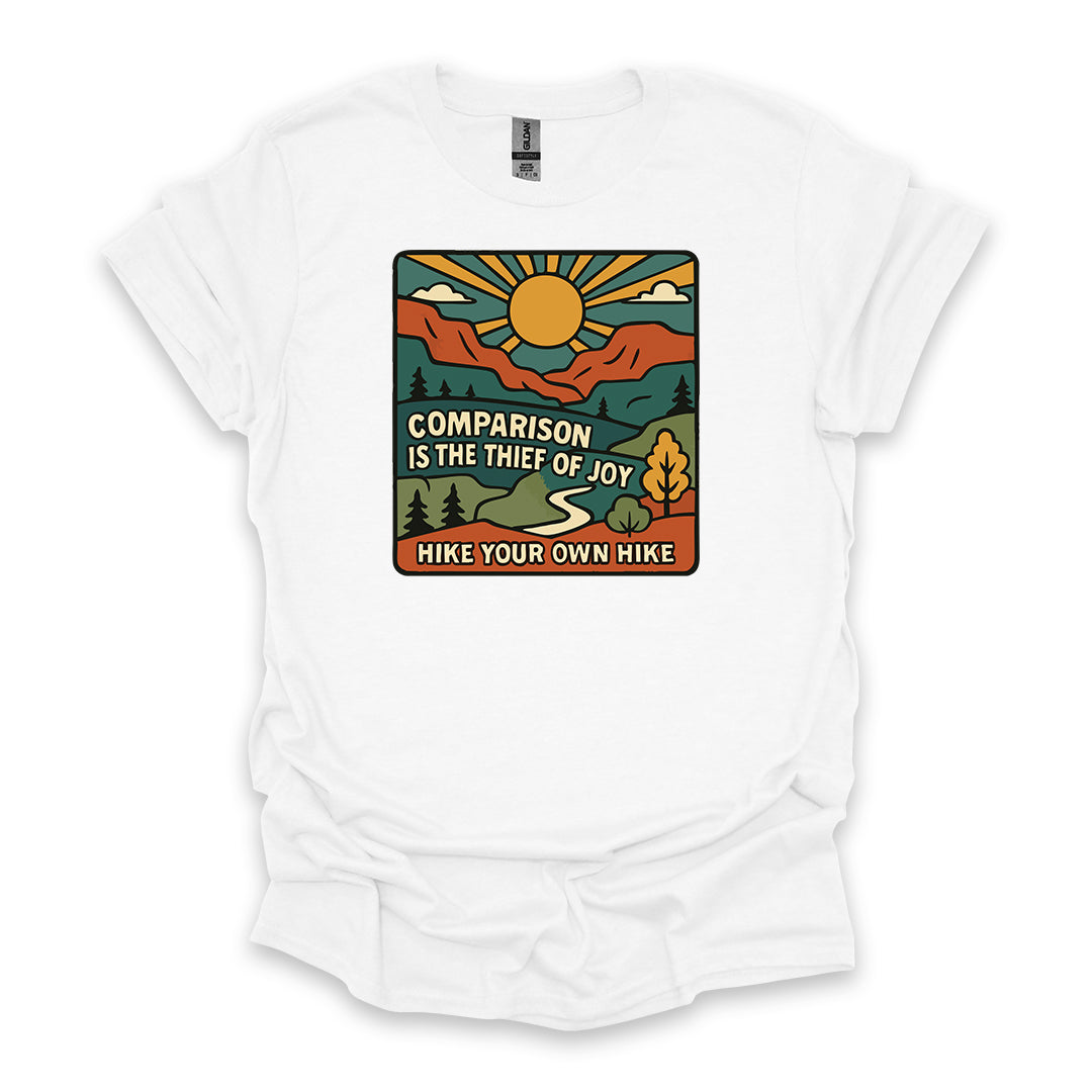 Comparison Is The Thief of Joy. Hike Your Own Hike • Hiking T-shirt • Mountain Graphic