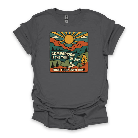 Comparison Is The Thief of Joy. Hike Your Own Hike • Hiking T-shirt • Mountain Graphic