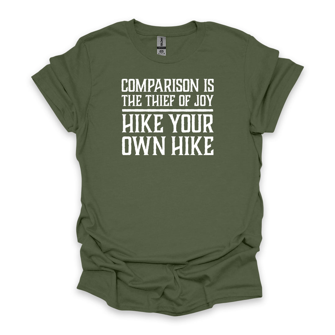 Comparison Is The Thief Of Joy Hike Your Own Hike • Hiking T-shirt • Bold Quote Graphic