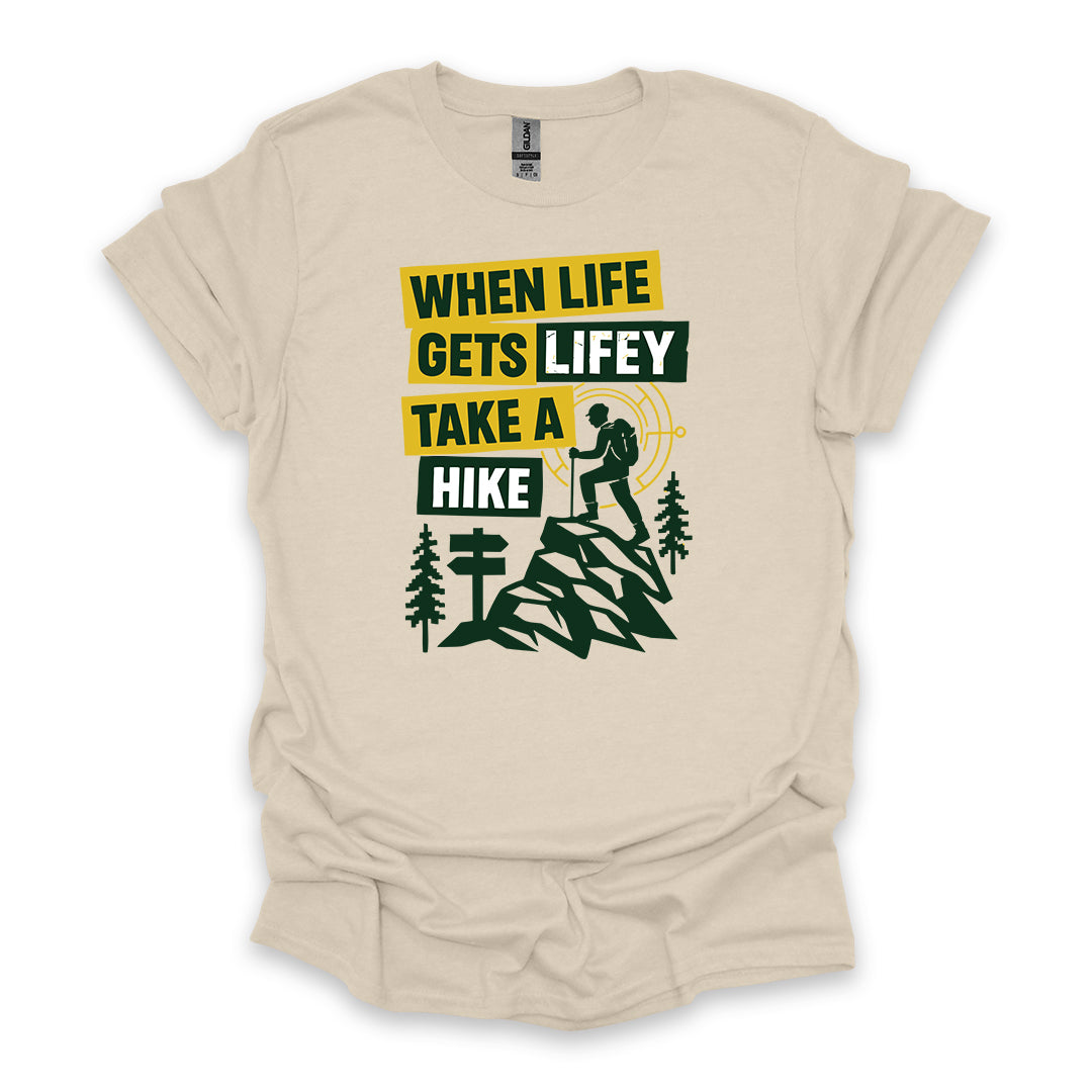 When Life Gets Lifey Take A Hike • Hiking T-shirt • Retro Explorer Graphic