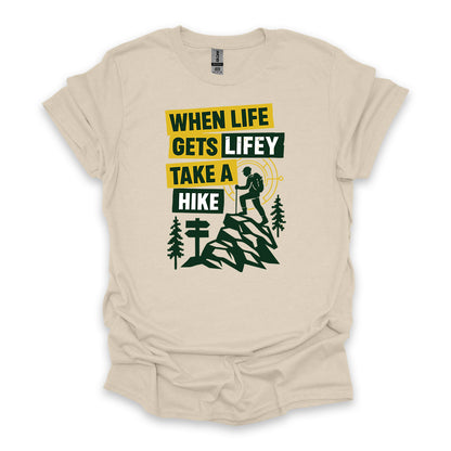 When Life Gets Lifey Take A Hike • Hiking T-shirt • Retro Explorer Graphic