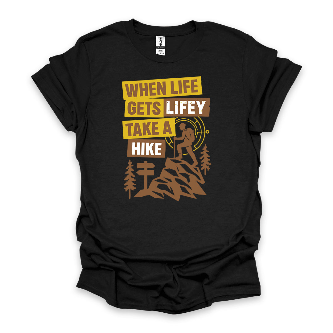 When Life Gets Lifey Take A Hike • Hiking T-shirt • Retro Explorer Graphic