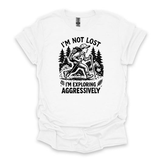 I’m Not Lost I’m Exploring Aggressively • Women's Hiking T-shirt • Retro Explorer Graphic
