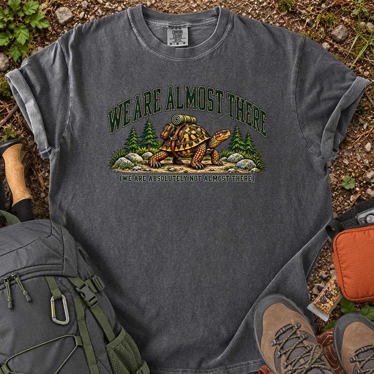 We Are Almost There tortoise hiking humor T-shirt