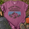 Blazin Trails and Making Memories T-shirt