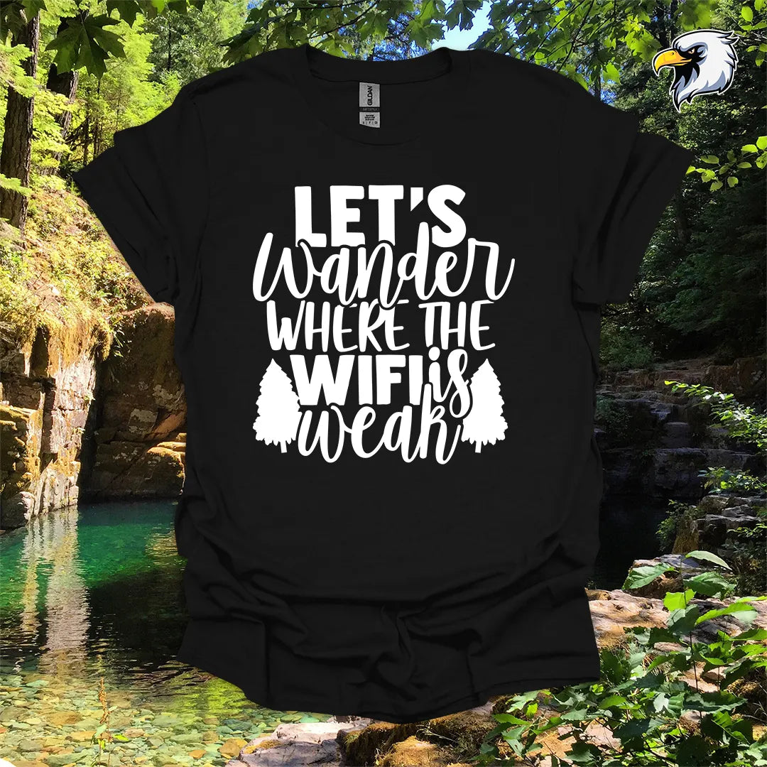 “Let’s Wander Where the WiFi is Weak” hiking t-shirt – Rustic Nature Design
