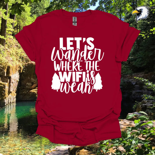 “Let’s Wander Where the WiFi is Weak” hiking t-shirt – Rustic Nature Design