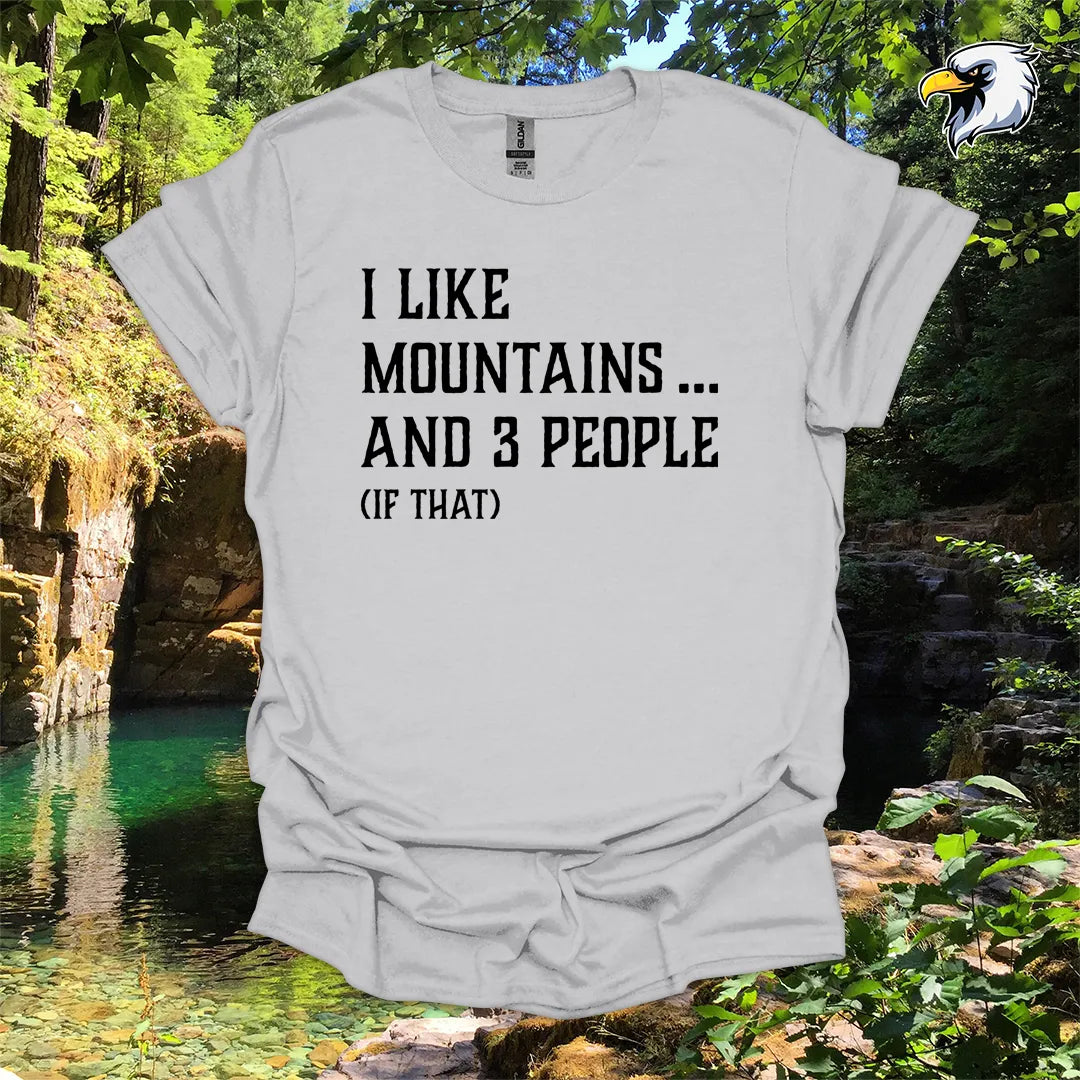 “I Like Mountains… And 3 People (If That)” hiking t-shirt – Rustic Typography