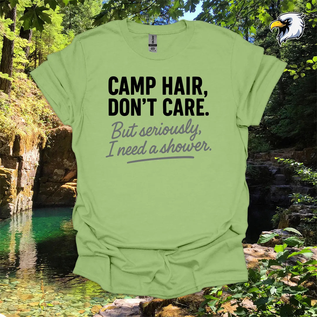 “Camp Hair, Don’t Care. But seriously, I need a shower.” hiking t-shirt – Rustic Typography