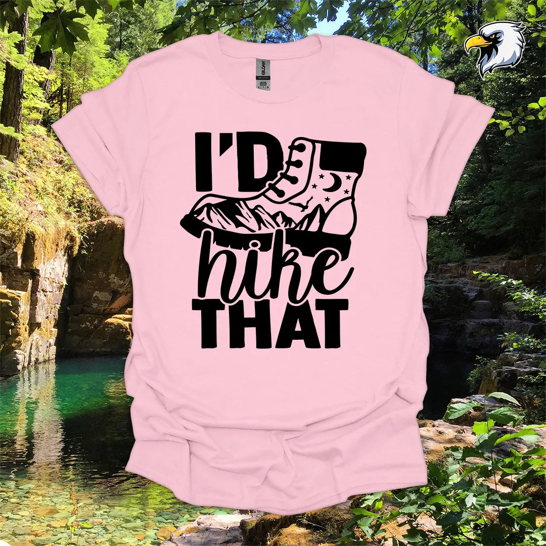 “I’d Hike That” hiking t-shirt – Boot & Mountain Graphic