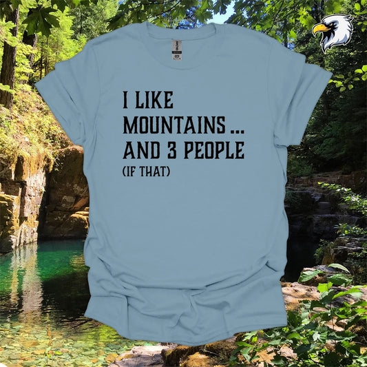“I Like Mountains… And 3 People (If That)” hiking t-shirt – Rustic Typography