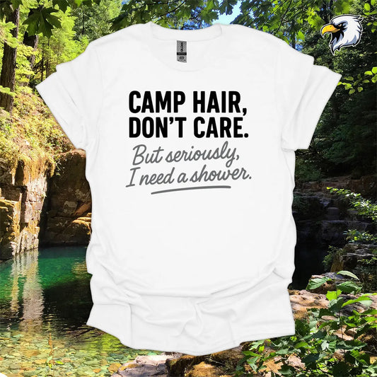 “Camp Hair, Don’t Care. But seriously, I need a shower.” hiking t-shirt – Rustic Typography